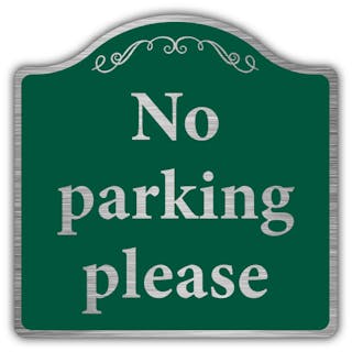 No Parking Please - Prestige Sign 